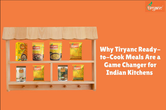 Why Tiryanc Ready-to-Cook Meals Are a Game Changer for Indian Kitchens