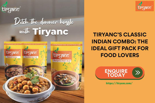 Tiryanc’s Classic Indian Combo: The Ideal Gift Pack for Food Lovers