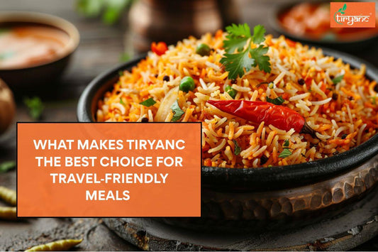 What Makes Tiryanc the Best Choice for Travel‑Friendly Meals