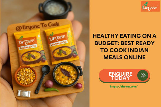 Healthy Eating on a Budget: Best Ready to Cook Indian Meals Online