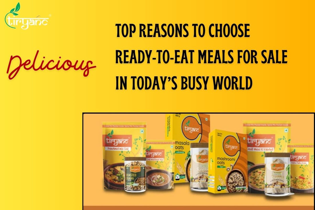 Top Reasons to Choose Ready-to-Eat Meals for Sale in Today’s Busy World